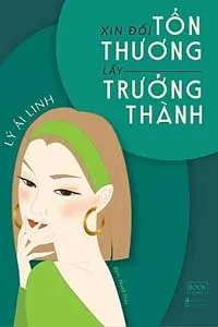 Nghe truyện Xin Đổi Tổn Thương Lấy Trưởng Thành