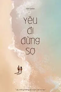 Nghe truyện Yêu Đi Đừng Sợ