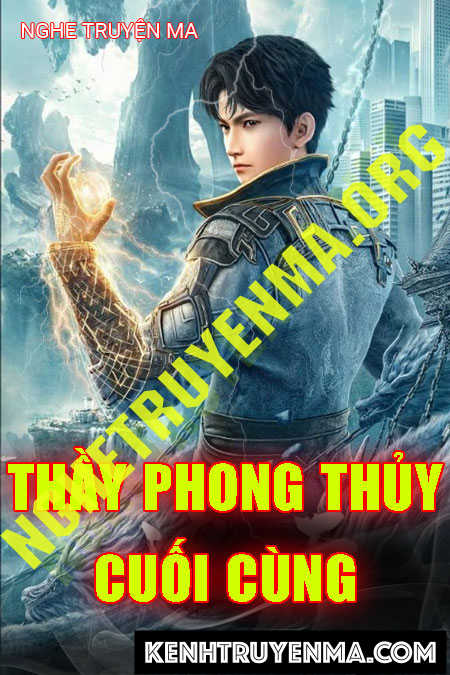 Nghe truyện Thầy Phong Thủy Cuối Cùng