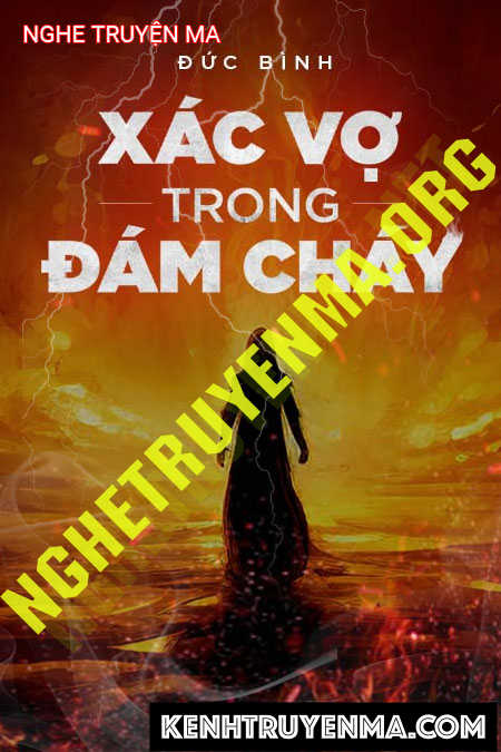 Nghe truyện X.ác Vợ Trong Đám Cháy