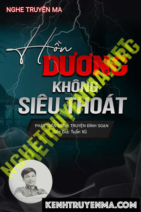 Nghe truyện Hồn Dương Không Siêu Thoát