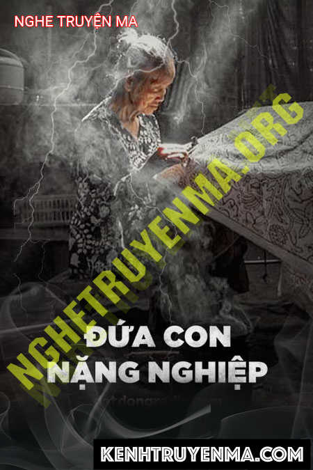 Nghe truyện Đứa Con Nặng Nghiệp