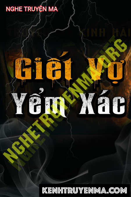 Nghe truyện G.iết Vợ Yểm X.ác