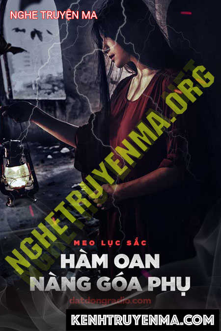 Nghe truyện Hàm Oan Nàng Góa Phụ