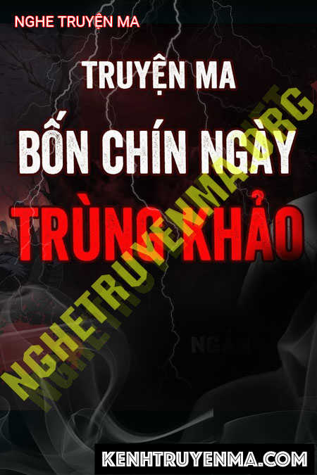 Nghe truyện Trùng Khảo Bắt Người 49 Ngày