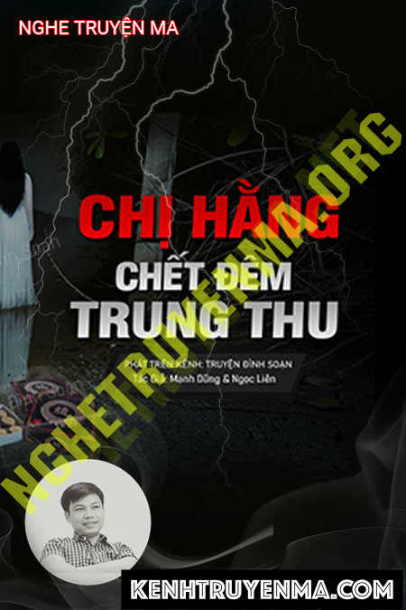 Nghe truyện Chị Hằng C.hết Đêm Trung Thu