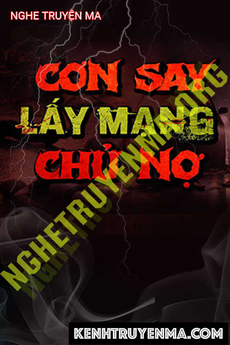 Nghe truyện Cơn Say Lấy Mạng Chủ Nợ