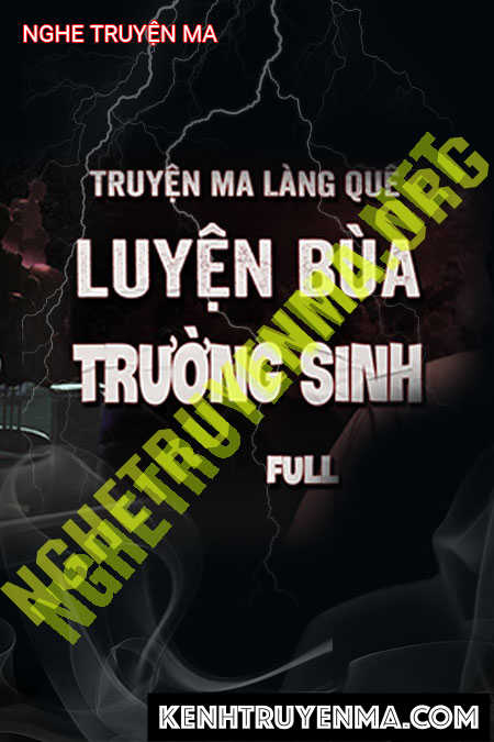 Nghe truyện Luyện Bùa Ngải Trường Sinh