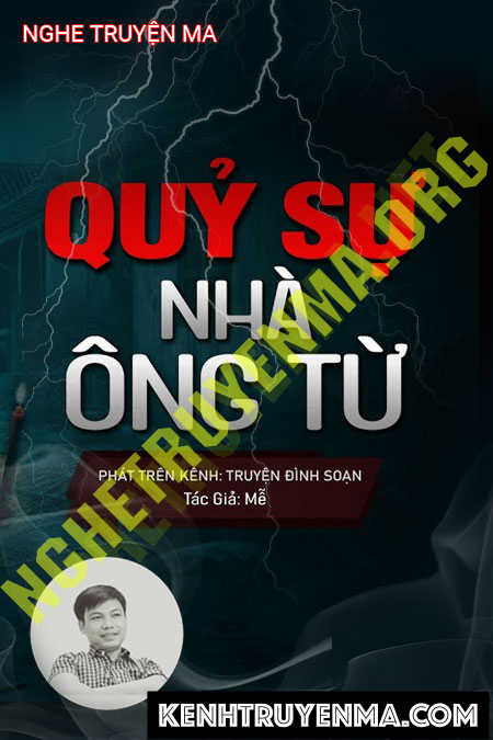 Nghe truyện Quỷ Sự Nhà Ông Tư - Tác Giả Mễ - Giọng Đọc Đình Soạn
