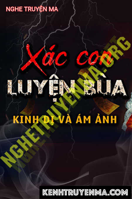 Nghe truyện X.ác Người Luyện Bùa