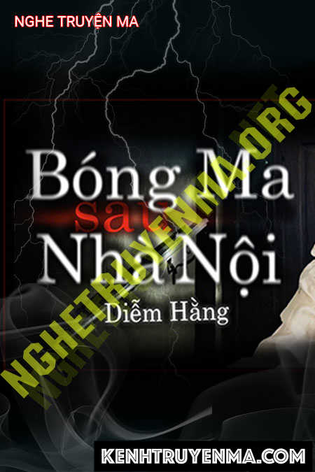 Nghe truyện Bóng Ma Sau Nhà Nội