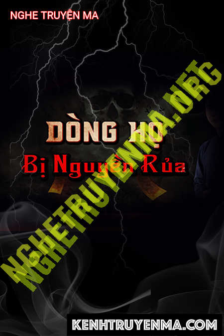 Nghe truyện Dòng Họ Bị N.Guyền .Rủa